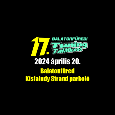 17. Balatonfüredi Tuning Találkozó – 2024