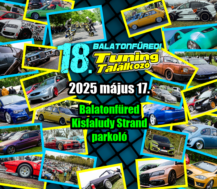 18. Balatonfüredi Tuning Találkozó - 2025 május 17.