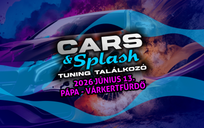 Cars & Splash – Márkafüggetlen Tuning Találkozó 2026. június 13.